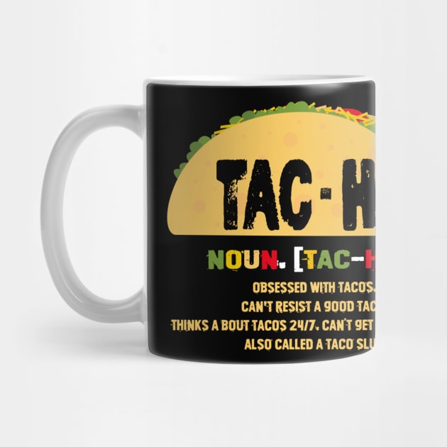 Tac-Ho Noun Obsessed With Tacos Can't Resist A Good Taco by rebuffquagga
